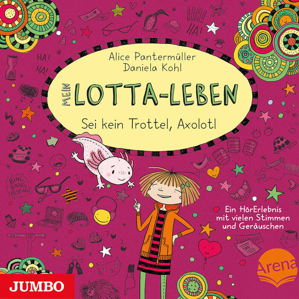 Alice Pantermüller: Mein Lotta-Leben. Sei kein Trottel, Axolotl
