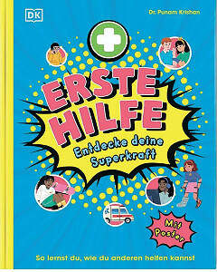 Erste Hilfe – Entdecke deine Superkraft von Dr. Punam Krishan